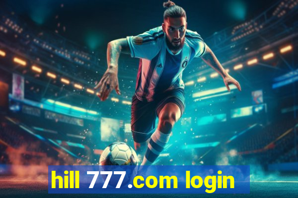 hill 777.com login